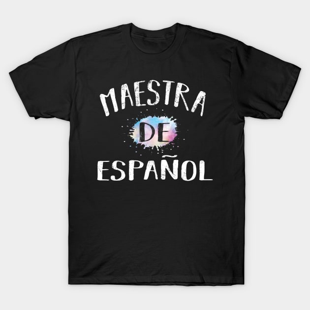 Maestra De Espanol Teacher - Spanish Language Womens Gift T-Shirt by Grabitees